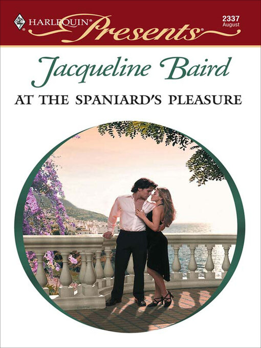 Title details for At the Spaniard's Pleasure by Jacqueline Baird - Available